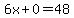 6x%2B0=48