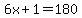 6x%2B1=180