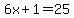 6x%2B1=25