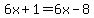 6x%2B1=6x-8