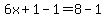 6x%2B1-1=8-1