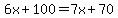 6x%2B100=7x%2B70