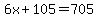6x%2B105=705