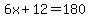 6x%2B12=180