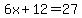 6x%2B12=27