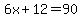 6x%2B12=90
