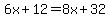 6x%2B12+=+8x%2B32