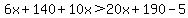 6x%2B140%2B10x%3E20x%2B190-5