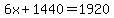 6x%2B1440=1920