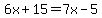 6x%2B15=7x-5