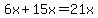 6x%2B15x=21x