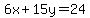 6x%2B15y+=+24