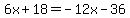 6x%2B18=-12x-36