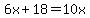 6x%2B18=10x