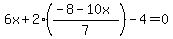 6x%2B2%28%28-8-10x%29%2F7%29-4=0