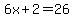 6x%2B2=26