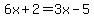6x%2B2=3x-5