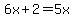 6x%2B2=5x