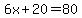 6x%2B20=80