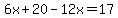 6x%2B20-12x=17