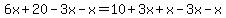 6x%2B20-3x-x=10%2B3x%2Bx-3x-x