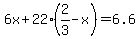 6x%2B22%282%2F3-x%29=6.6