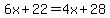 6x%2B22=4x%2B28