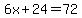6x%2B24=72
