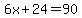 6x%2B24=90