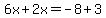 6x%2B2x=-8%2B3