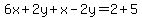 6x%2B2y%2Bx-2y=2%2B5