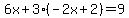 6x%2B3%28-2x%2B2%29=9