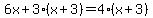 6x%2B3%28x%2B3%29=4%28x%2B3%29