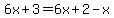 6x%2B3=6x%2B2-x