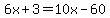 6x%2B3+=+10x+-+60