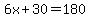 6x%2B30=180