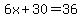 6x%2B30=36