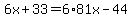 6x%2B33=6%2A81x-44