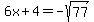 6x%2B4=-sqrt%2877%29