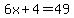 6x%2B4=49