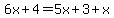 6x%2B4=5x%2B3%2Bx