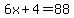 6x%2B4=88