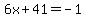 6x%2B41=-1