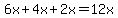 6x%2B4x%2B2x=12x