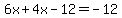 6x%2B4x-12=-12