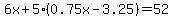 6x%2B5%280.75x-3.25%29=52