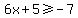 6x%2B5%3E=-7