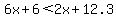 6x%2B6%3C2x%2B12.3