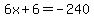 6x%2B6=-240