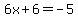 6x%2B6+=+-5